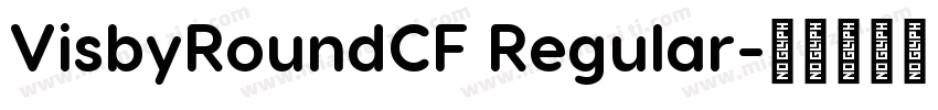 VisbyRoundCF Regular字体转换